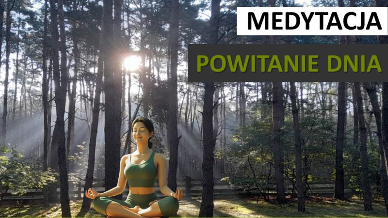 medytacja-powitanie-dnia-3-medytacje-ktore-odmienia-twoje-zycie